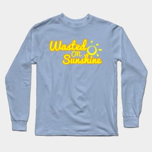 Wasted on Sunshine Long Sleeve T-Shirt